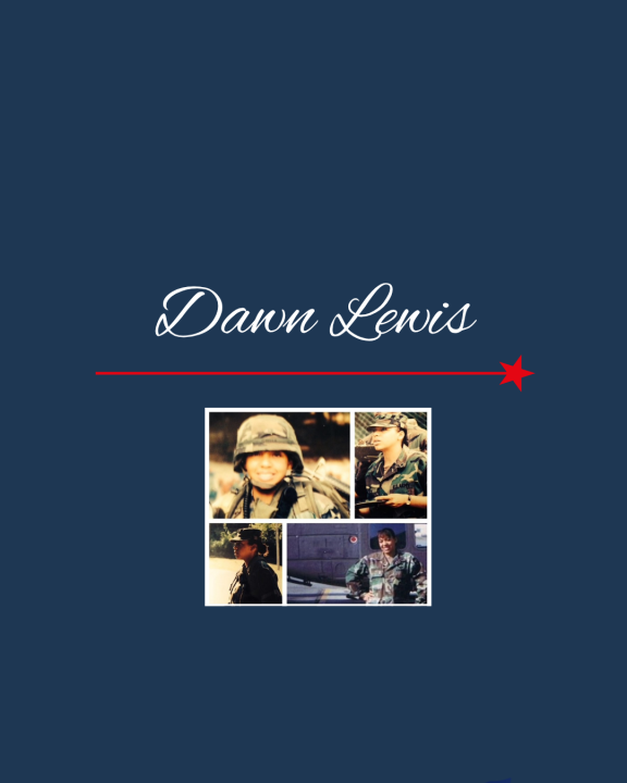 Image of the name Dawn Lewis in a white script on a blue background, above a collage of photos of Dawn Lewis from her days in the U.S. Army.